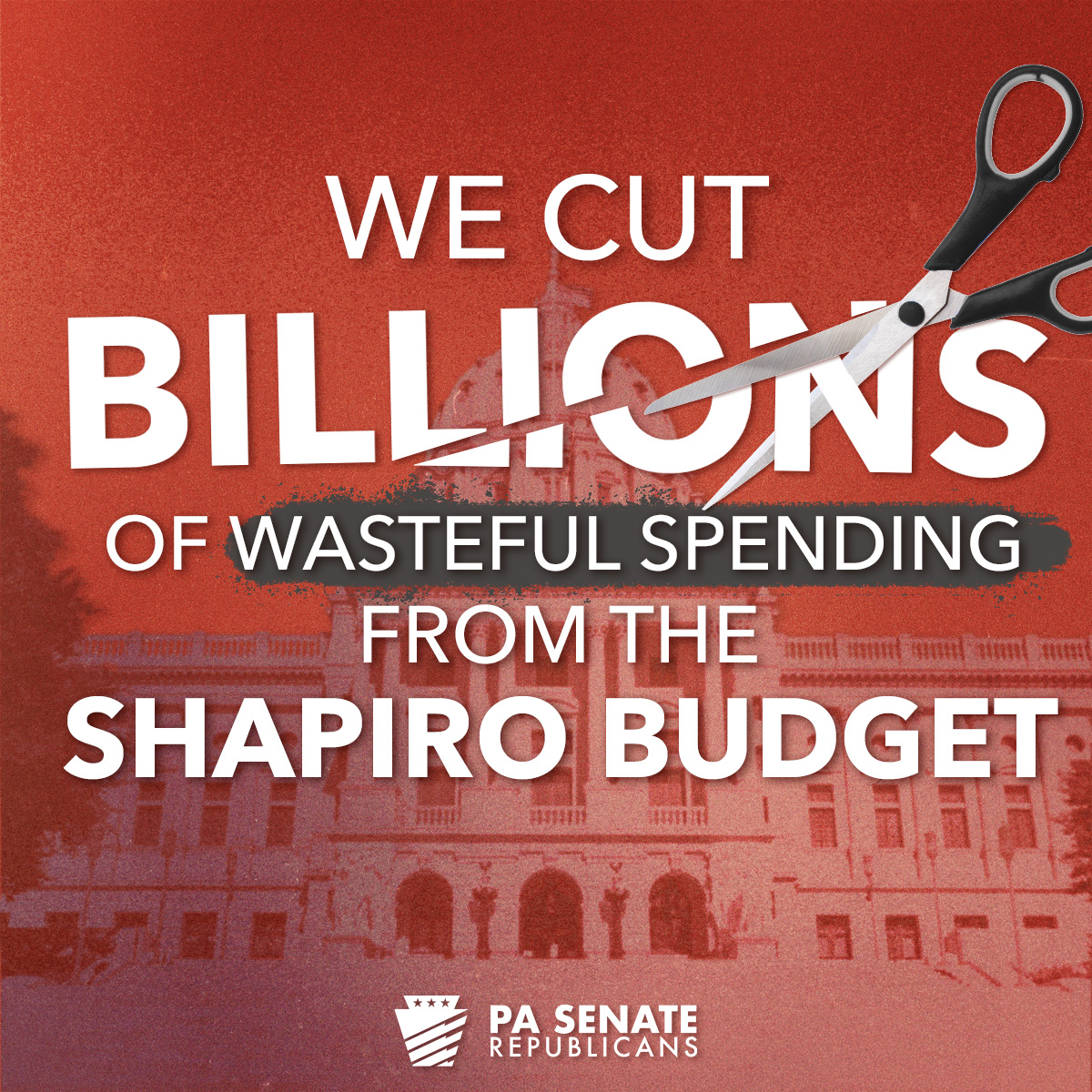 We cut billions of wasteful spending from the shapiro budget